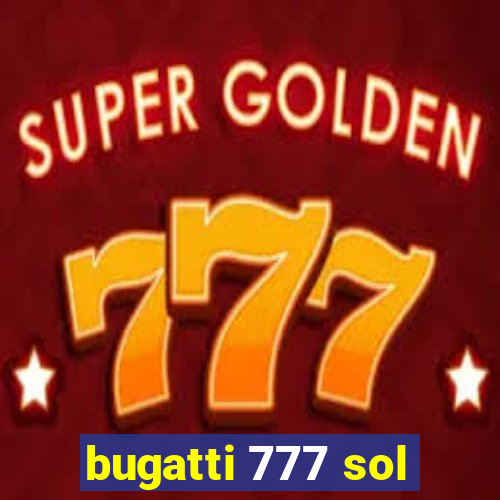 bugatti 777 sol